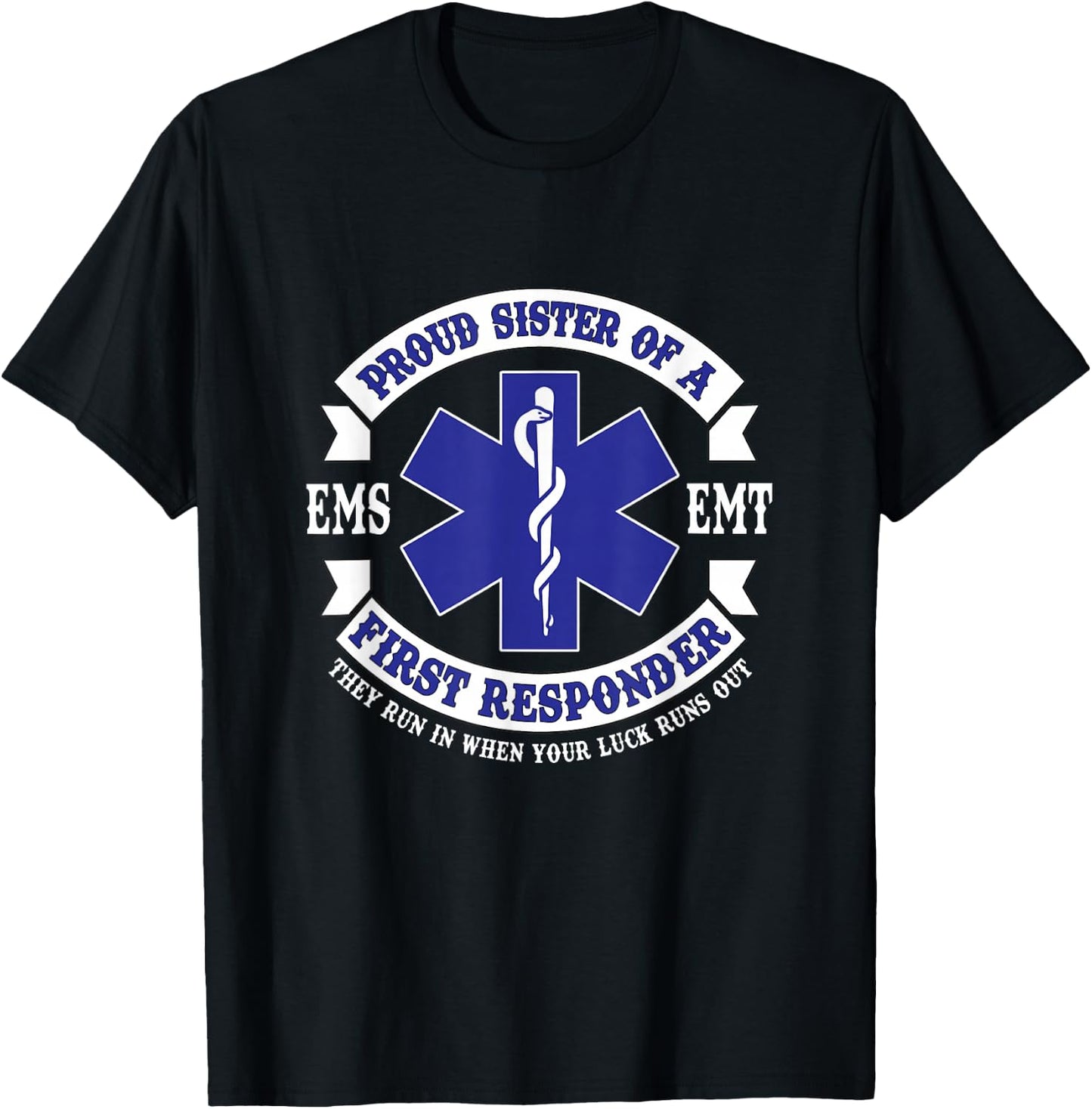 Proud Sister First Responder EMS EMT Novelty Apparel T-Shirt - T-Shirt | Black