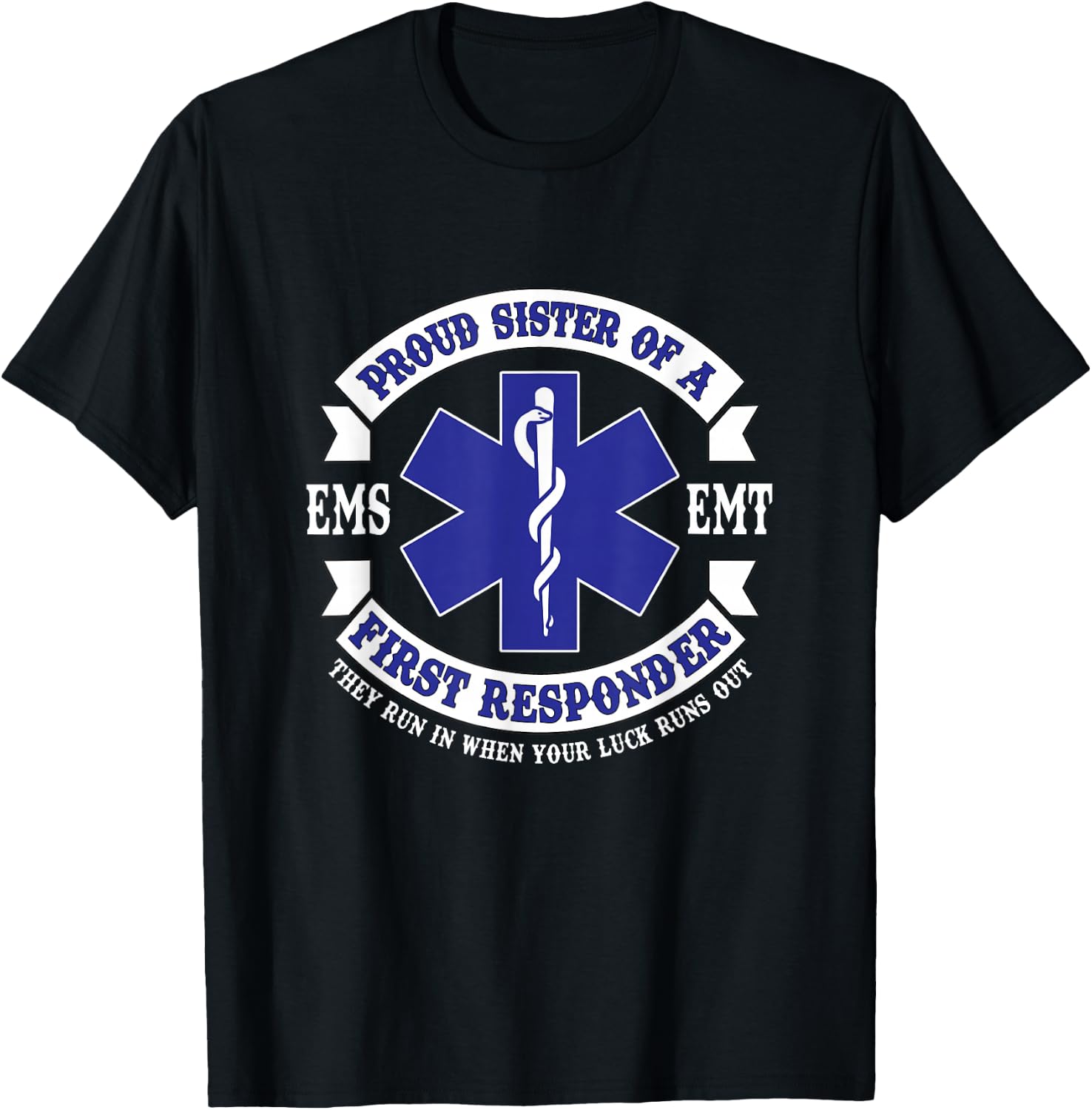 Proud Sister First Responder EMS EMT Novelty Apparel T-Shirt - T-Shirt | Black