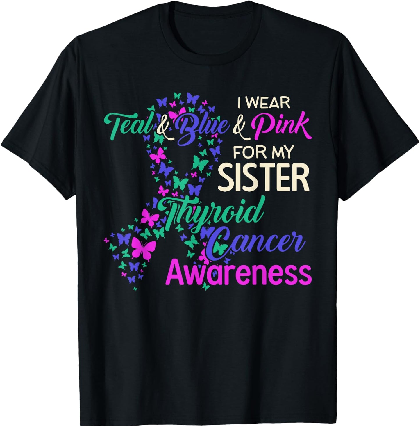 I wear Teal Blue for my Sister Thyroid Cancer T-Shirt - T-Shirt | Black