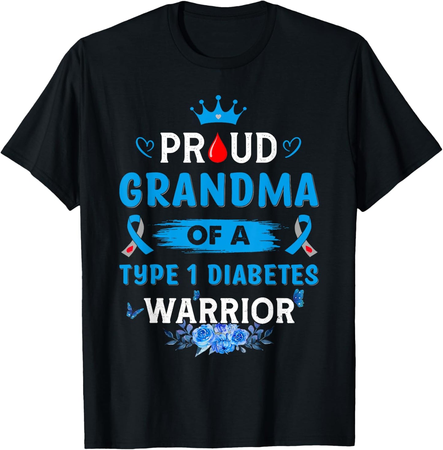 Proud Grandma Of A Type 1 Diabetes Warrior TD1 Diabetic T-Shirt - T-Shirt | Black