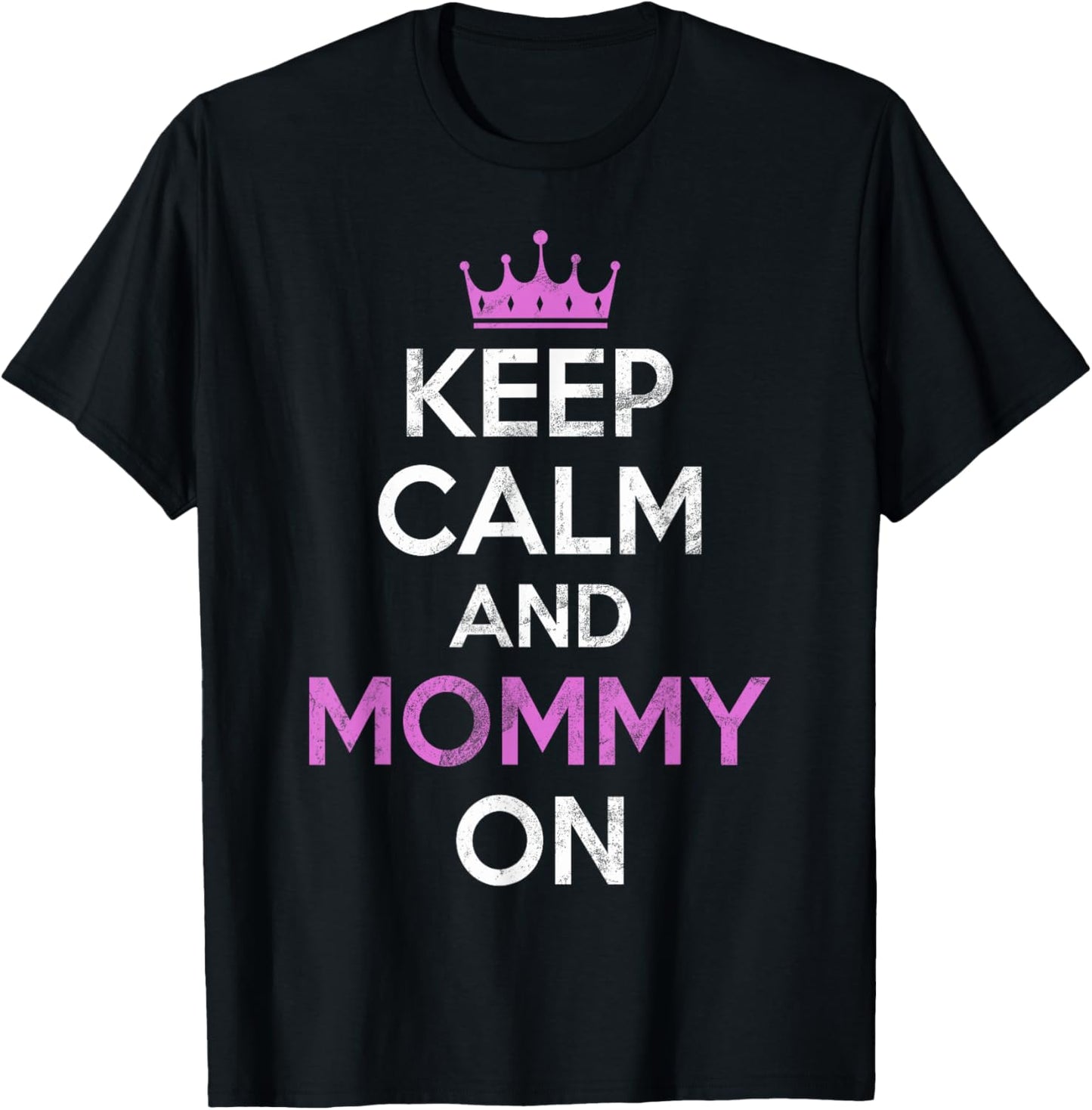 Keep Calm and Mommy on New Mom T-Shirt - T-Shirt | Black