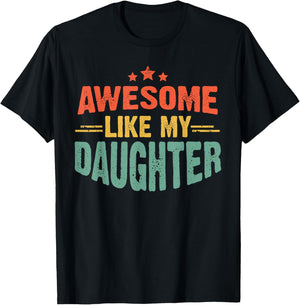 Awesome Like My Daughter Funny Mothers Fathers Day Mom Dad T-Shirt - T-Shirt | Black