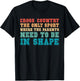 Cross Country Only Sport Where Parents Need To Be In Shape T-Shirt - T-Shirt | Black