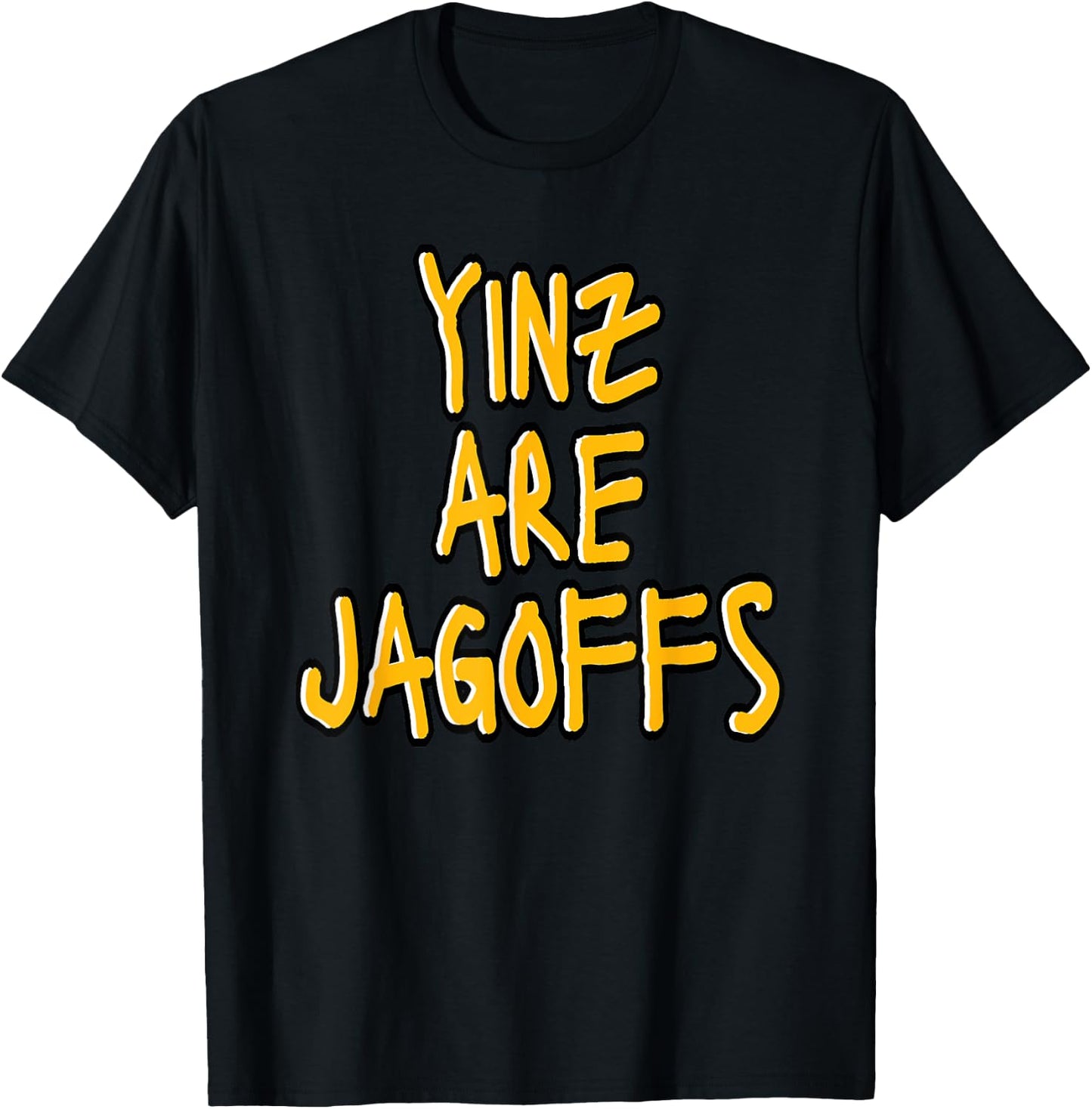 Yinz Are Jagoffs Pittsburgh Funny T-Shirt - T-Shirt | Black
