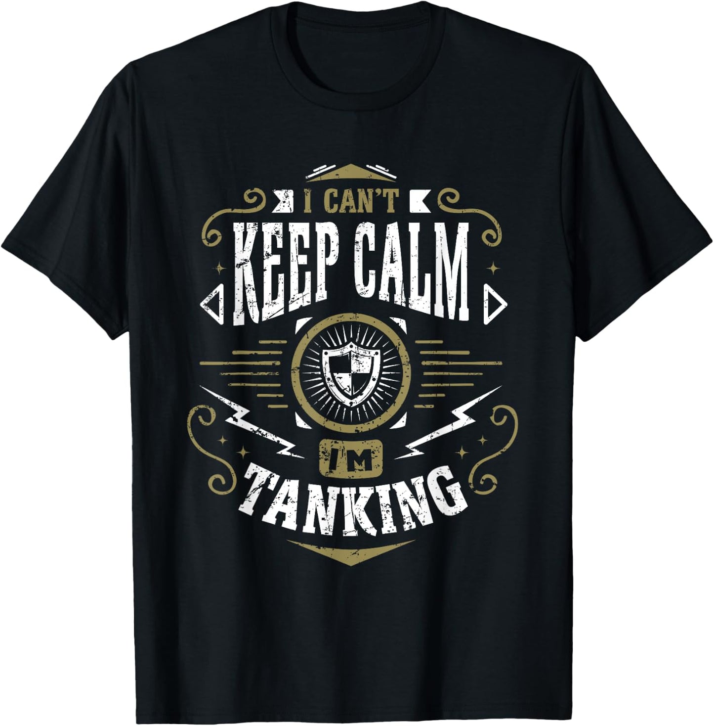 WoW I Can't Keep Calm I'm Tanking Tank Gaming T-Shirt - T-Shirt | Black