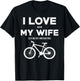 I Love When My Wife lets me buy another bike T-Shirt - T-Shirt | Black