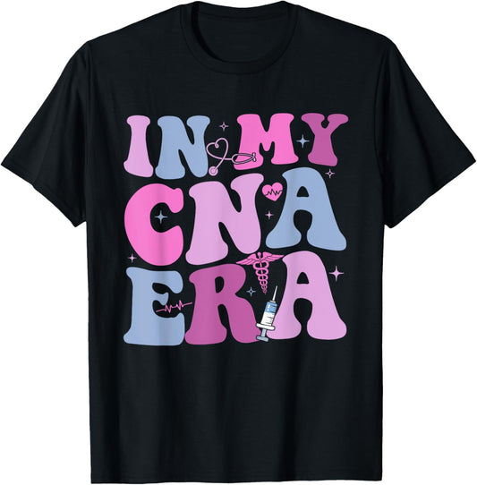 In My CNA Era Funny Groovy CNA Life Nurse Life T-Shirt - T-Shirt | Black