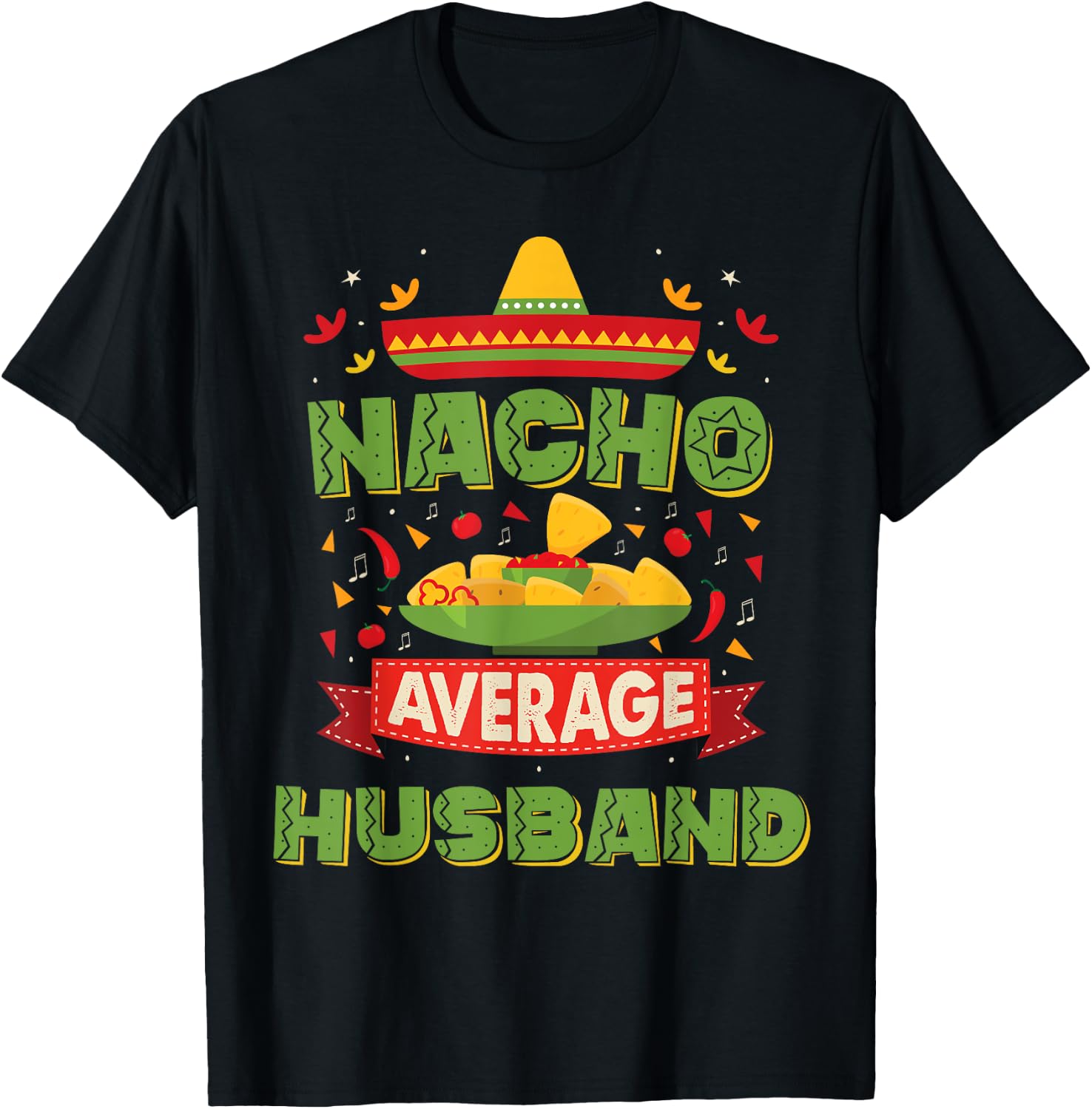 Nacho Average Husband Funny Matching Wife and Husband T-Shirt - T-Shirt | Black