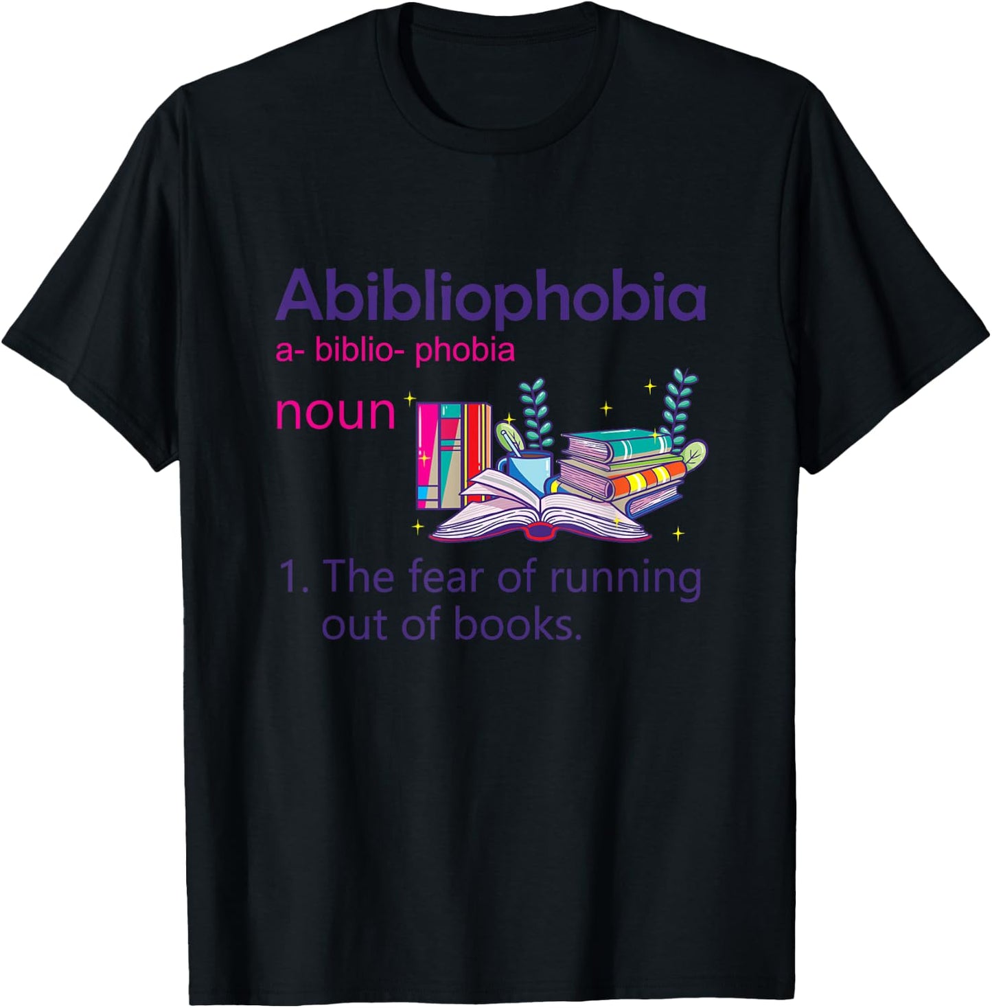 Abibliophobia Definition Reading Nerd Book Lovers Geek Girls T-Shirt - T-Shirt | Black