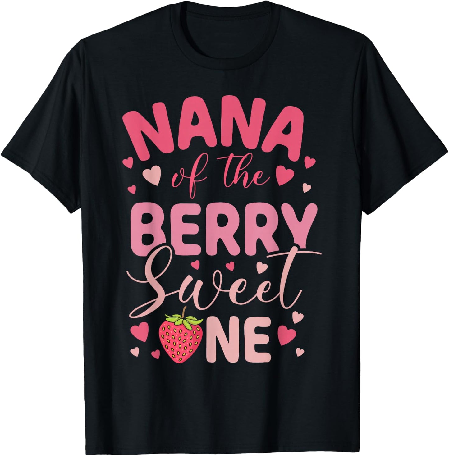 Nana Of The Berry Sweet One Strawberry First Birthday T-Shirt - T-Shirt | Black