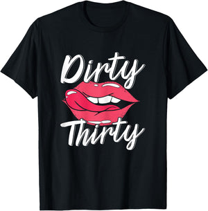 Dirty Thirty 30th Birthday 30 Years Old Bday Celebrant T-Shirt - T-Shirt | Black