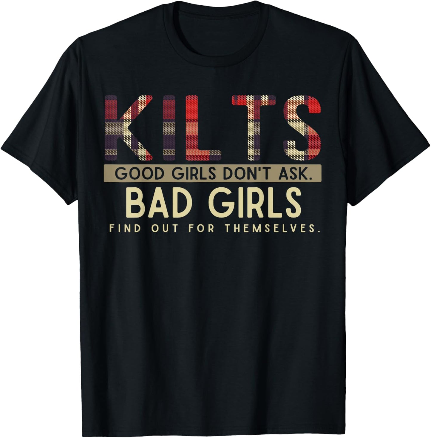 Funny Scottish Kilts Good Girls Don't Ask Scotland T-Shirt - T-Shirt | Black