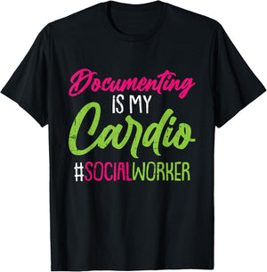 Documenting Is My Cardio Social Worker Licensed MSW LCSW T-Shirt - T-Shirt | Black