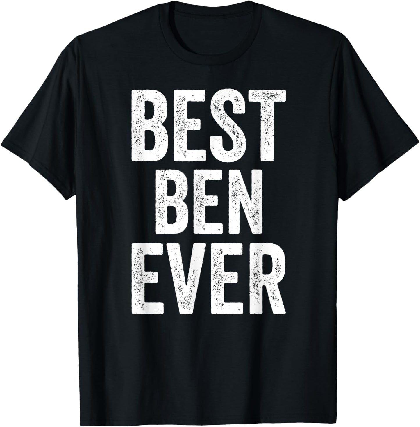 Best Ben Ever Shirt Funny Personalized First Name Ben T-Shirt - T-Shirt | Black