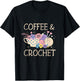 Crochet Coffee Crochet Knitting Yarn Crochet Lovers T-Shirt - T-Shirt | Black