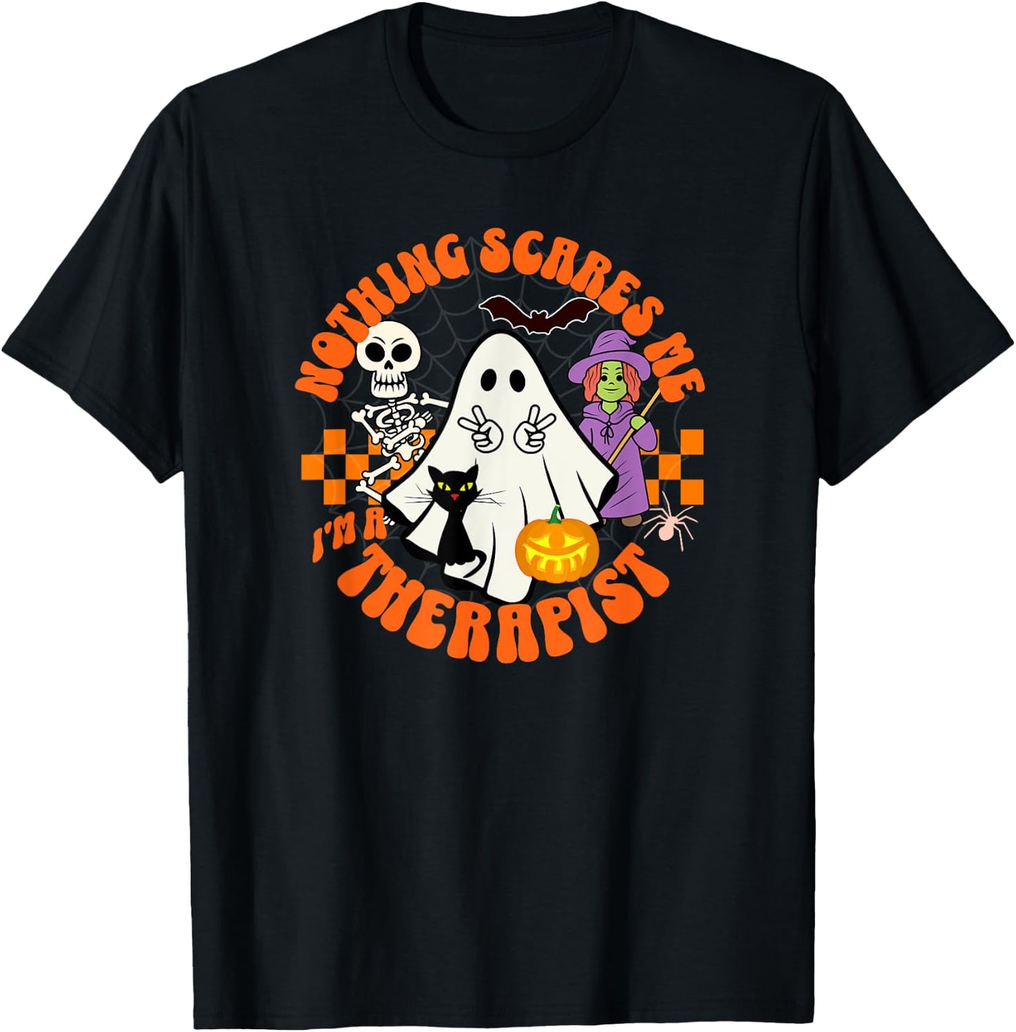 Nothing Scares Me I'm a Therapist Funny Halloween T-Shirt - T-Shirt | Black