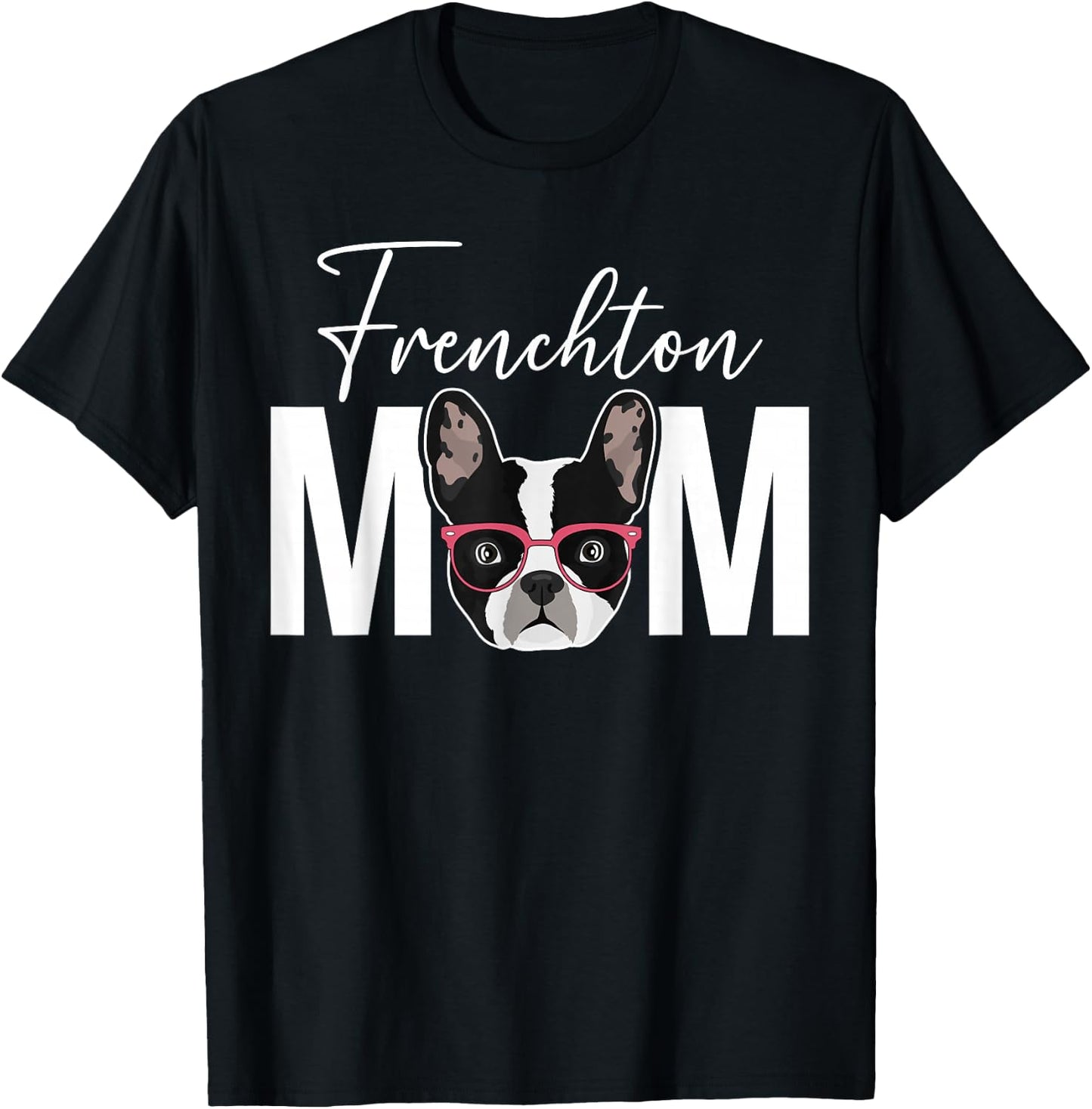 Frenchton Mom Frenchton Owner Frenchton Lover T-Shirt - T-Shirt | Black