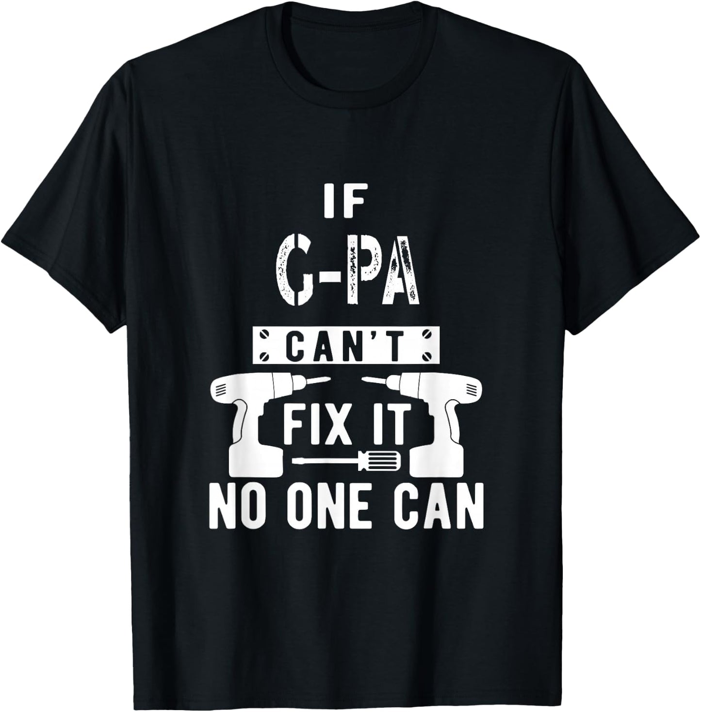 If G-Pa Can't Fix It No One Can Grandpa T-Shirt - T-Shirt | Black