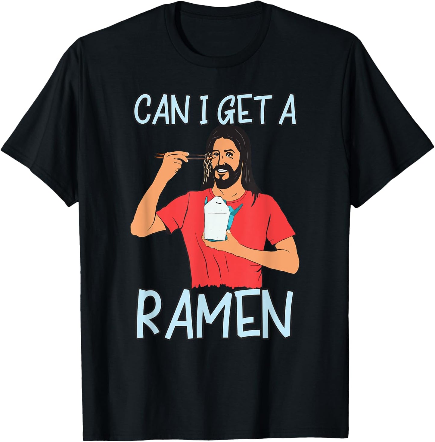 Can I Get A Ramen Jesus Eating Takeout Japanese Food T-Shirt - T-Shirt | Black
