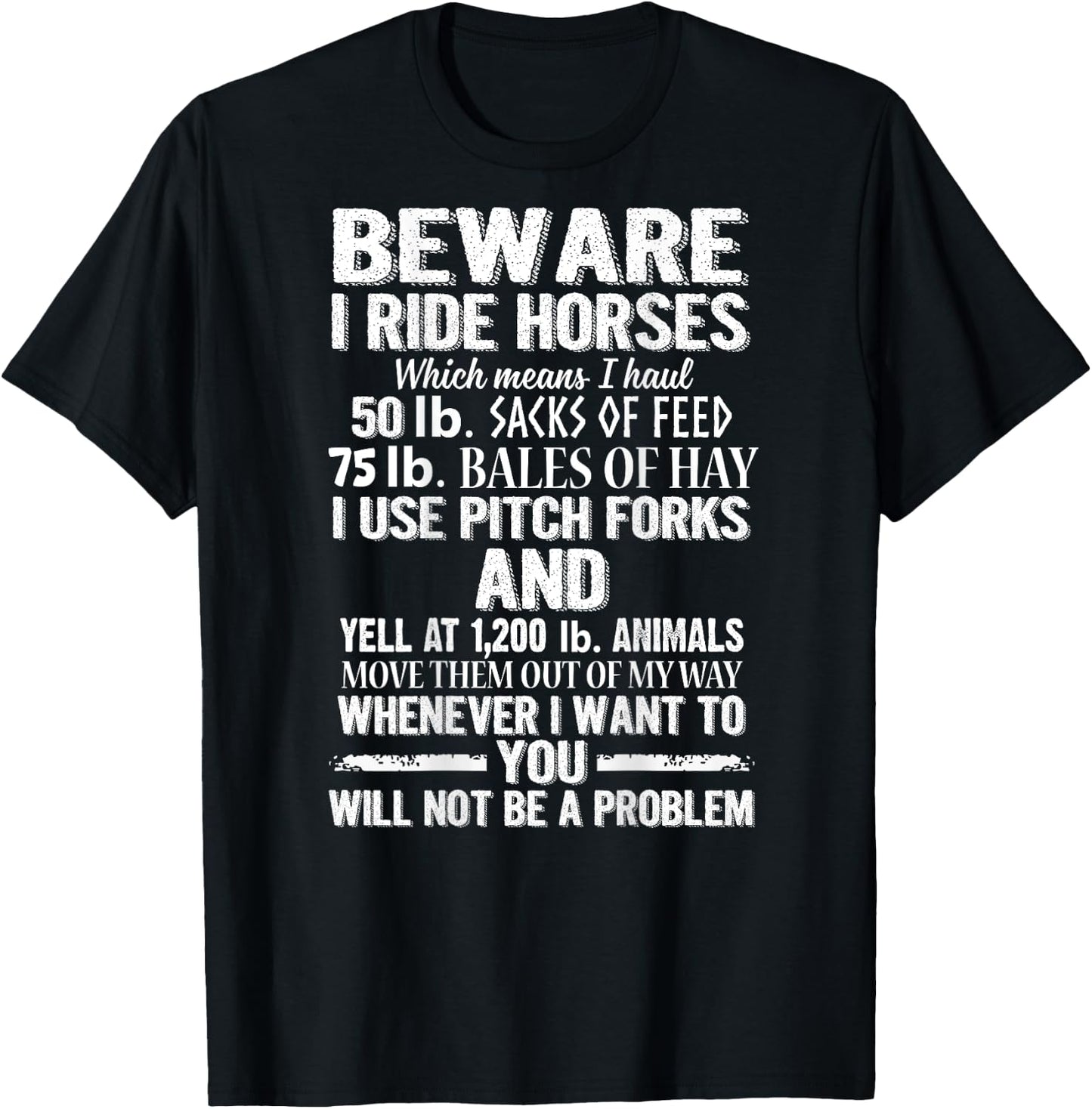 Beware I Ride Horses You Will Not Be A Problem Funny T-Shirt - T-Shirt | Black