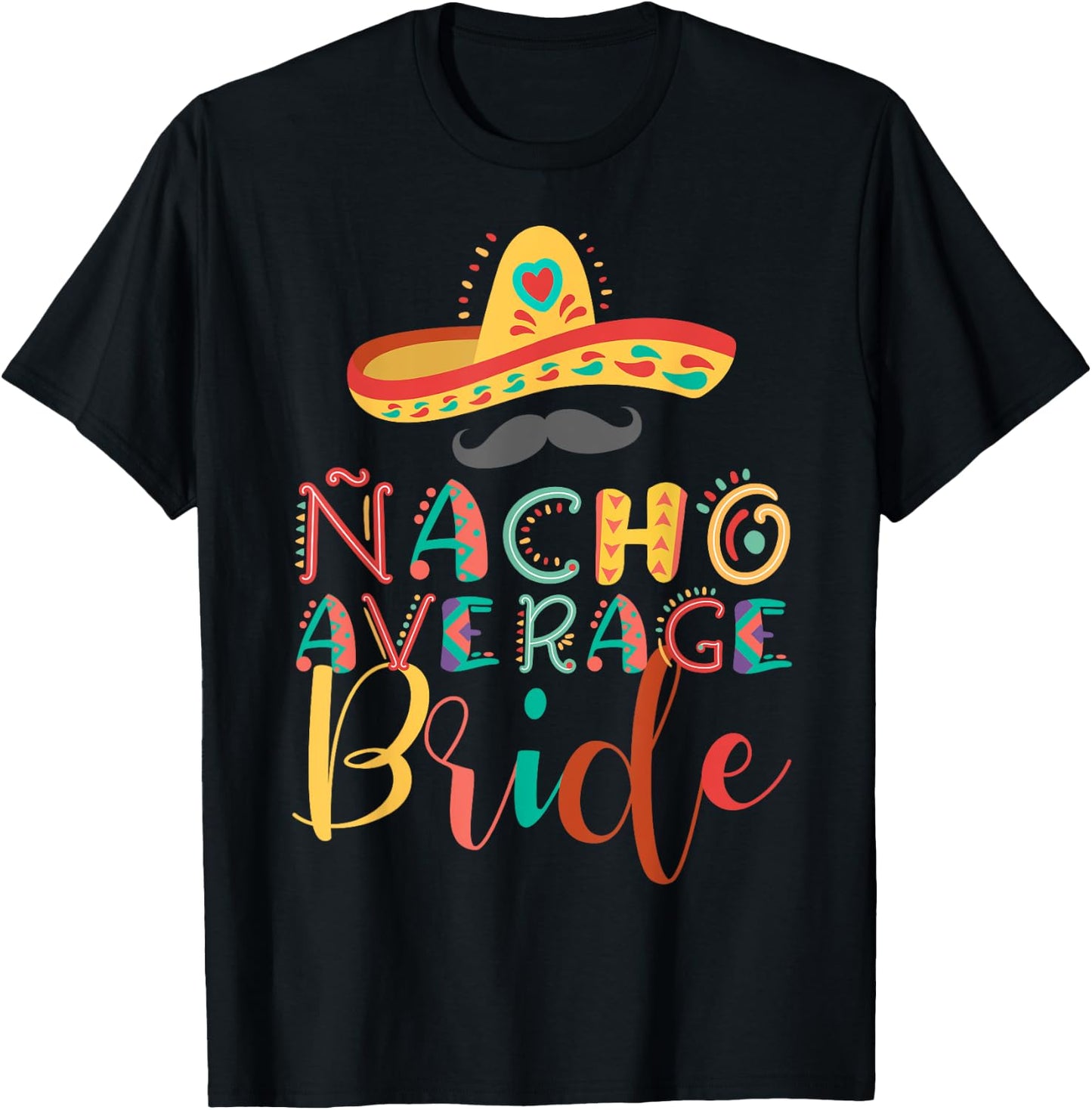 Nacho Average Bride Cinco De Mayo T-Shirt - T-Shirt | Black