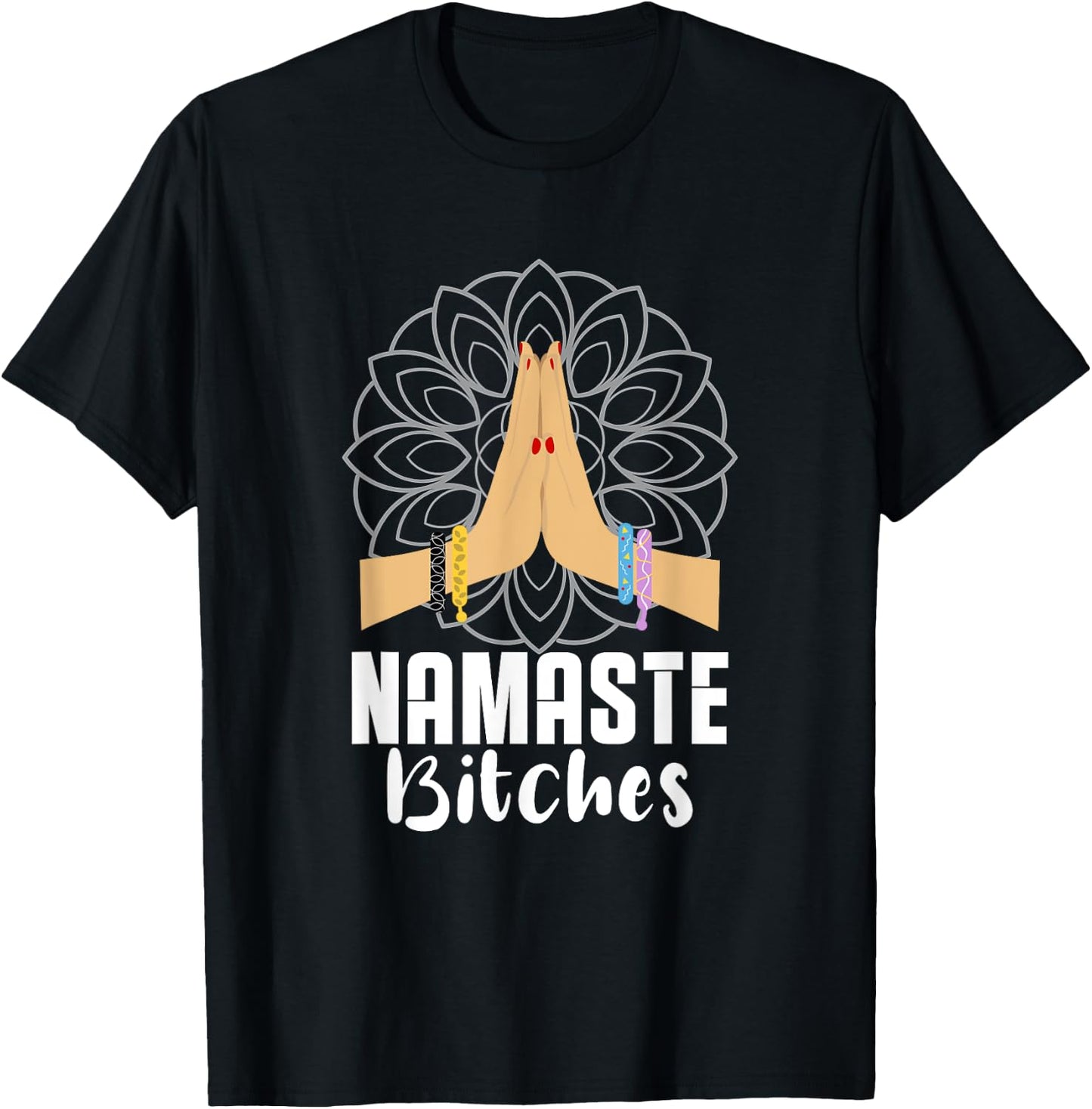 Namaste Bitches Yoga Practitioner Zen Meditaton Mandala T-Shirt - T-Shirt | Black
