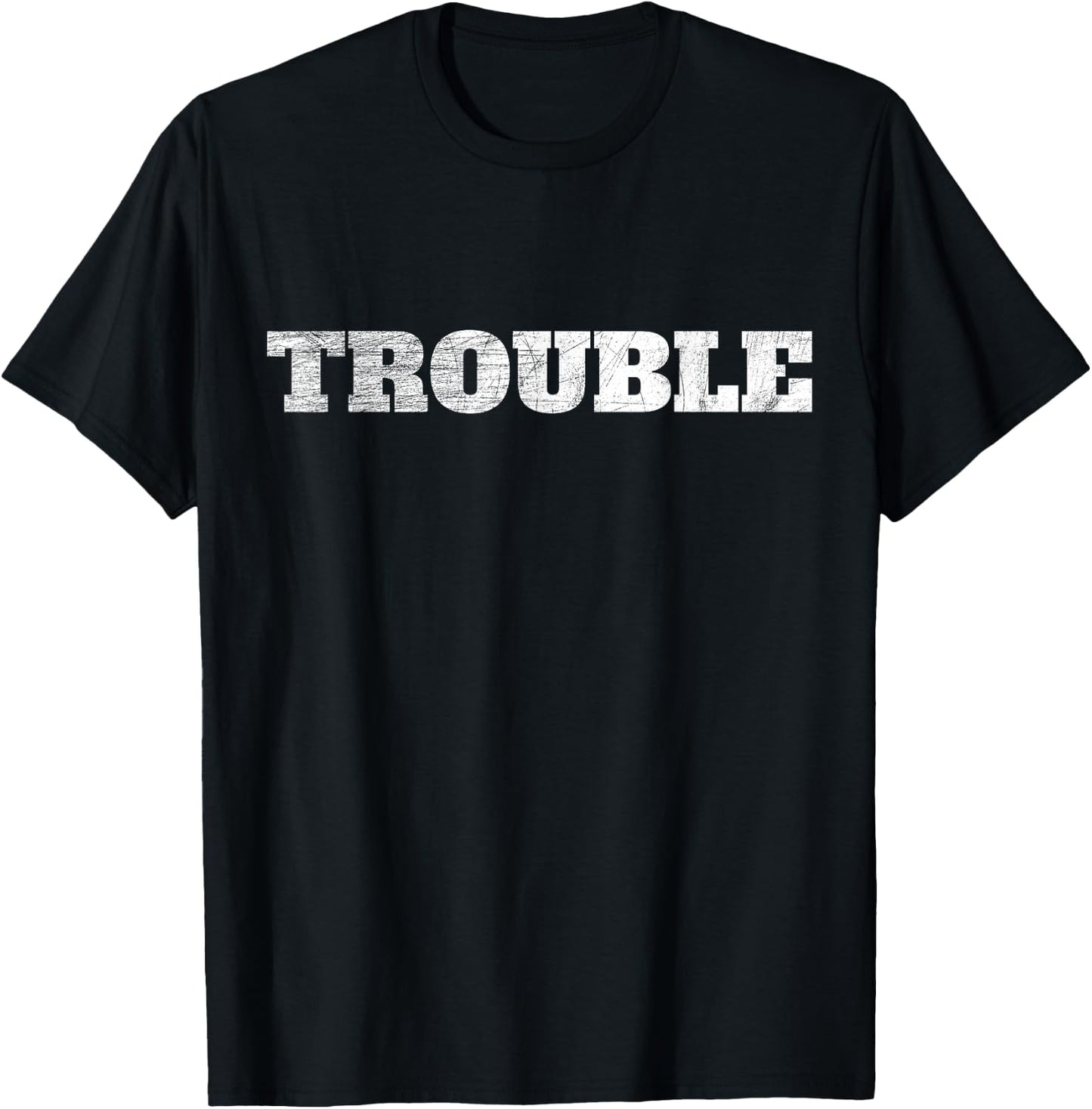 Trouble Saying For Every Crazy Statement Saying Troublemaker T-Shirt - T-Shirt | Black