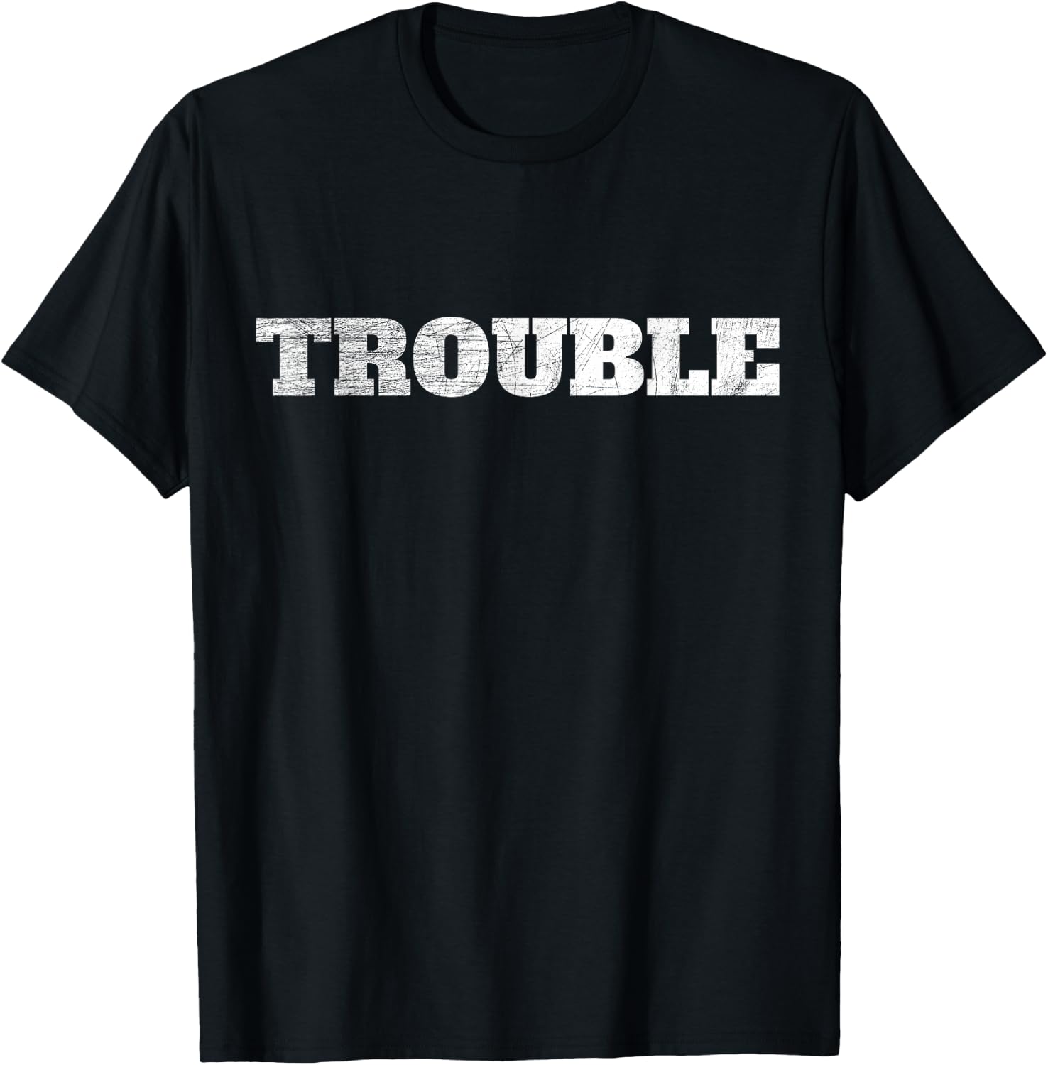 Trouble Saying For Every Crazy Statement Saying Troublemaker T-Shirt - T-Shirt | Black