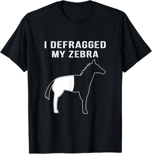 I Defragged My Zebra, Funny Computer Nerd Computer Geek T-Shirt - T-Shirt | Black