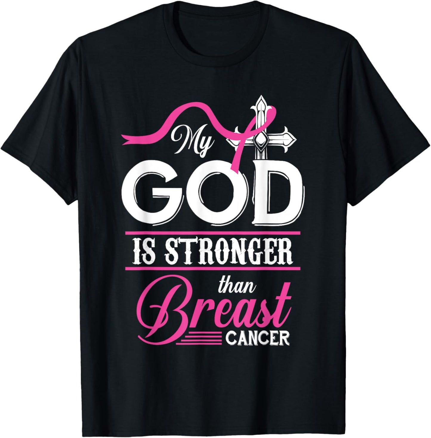 My God Is Stronger Than Breast Cancer Awareness Christian T-Shirt - T-Shirt | Black