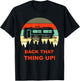 Back that Thing Up Funny Camper RV Meme Camping Van Boondock T-Shirt - T-Shirt | Black