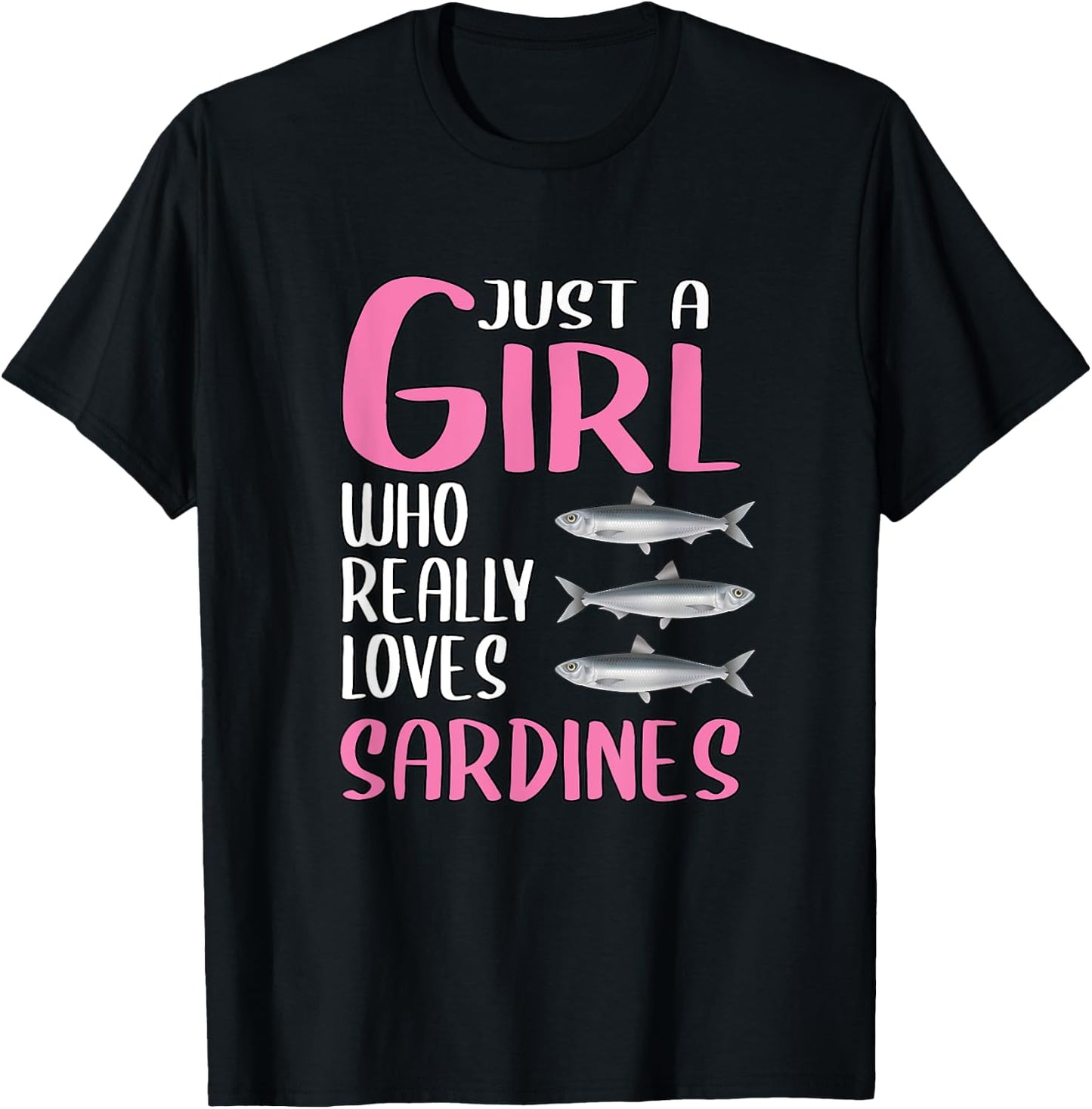 Gift Fish Just A Girl Who Really Loves Sardines T-Shirt - T-Shirt | Black
