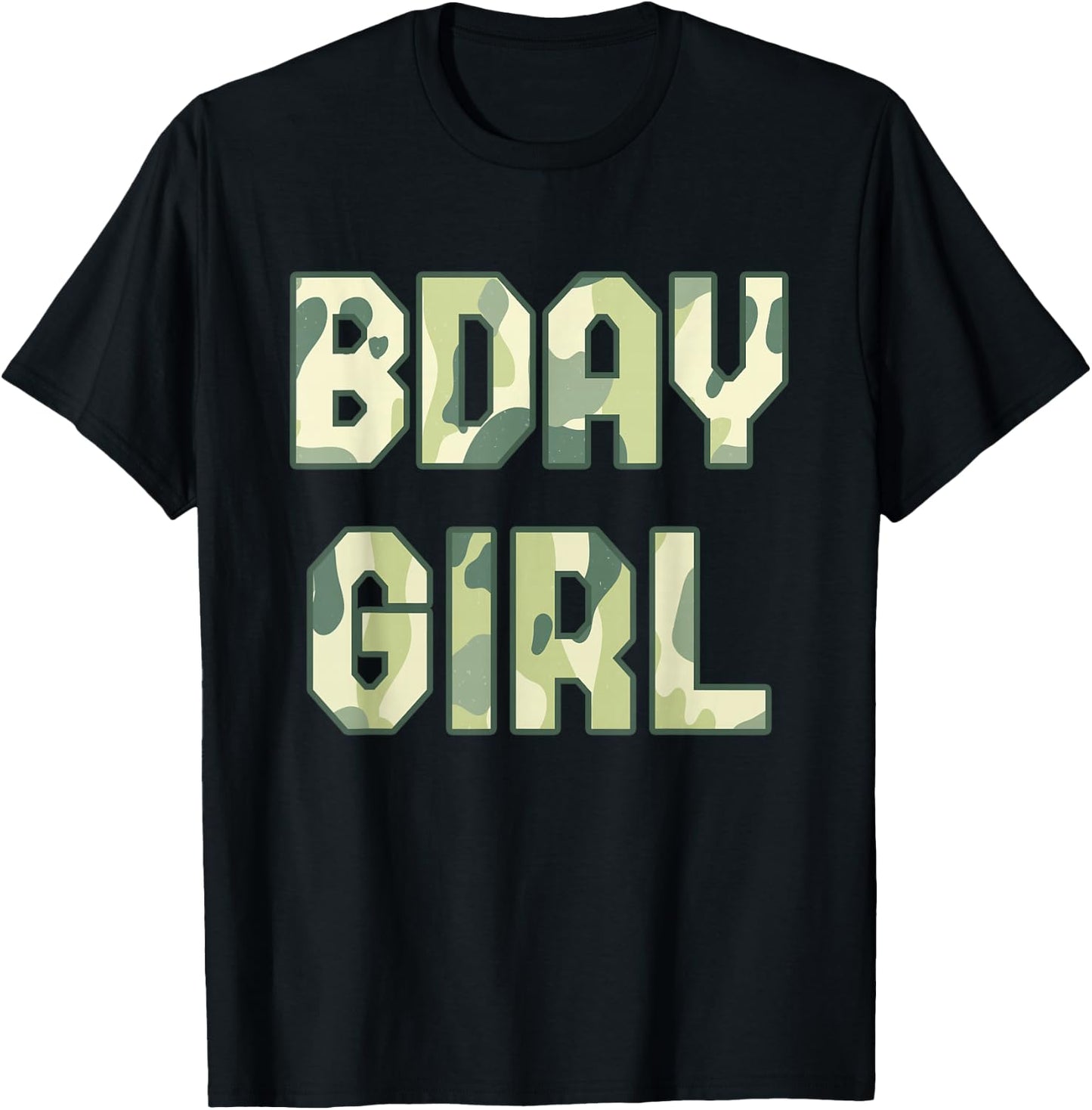 BDAY GIRL Camouflage Hunt Outdoor Military Officer Birthday T-Shirt - T-Shirt | Black