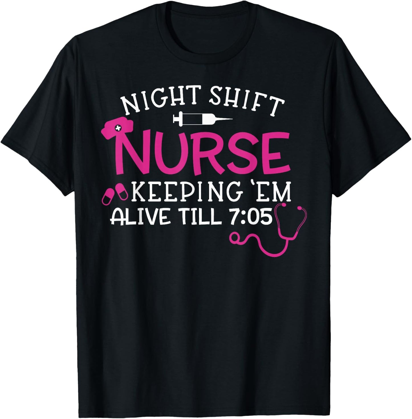 Funny Night Shift Nurse Keeping Them Alive Cute Medical RN T-Shirt - T-Shirt | Black