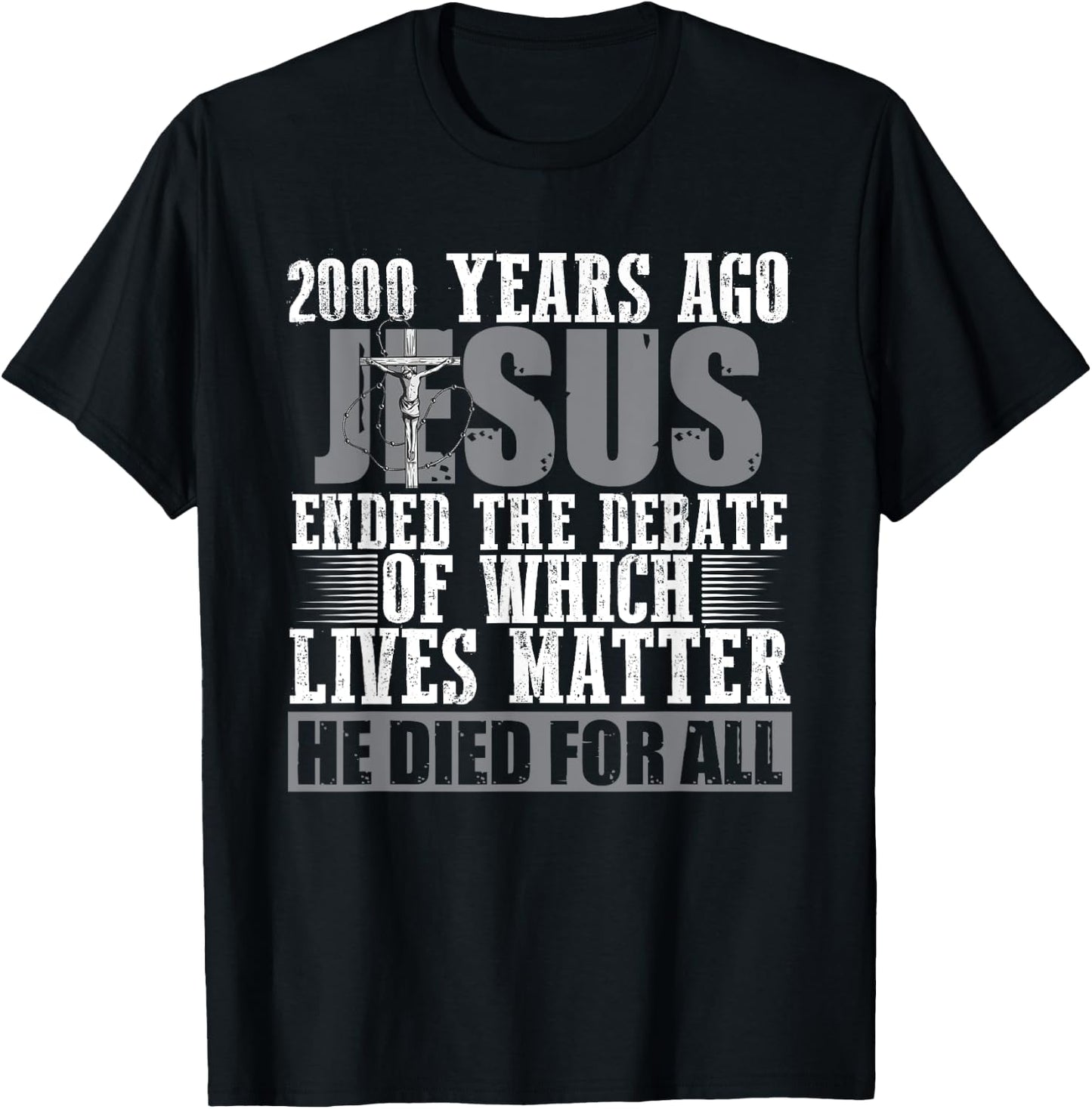 2000 Years Ago Jesus Ended the Debate - Christian Believe T-Shirt - T-Shirt | Black
