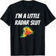 I'm A Little Radar Slu, Funny I'm A Little Radar Slut T-Shirt - T-Shirt | Black