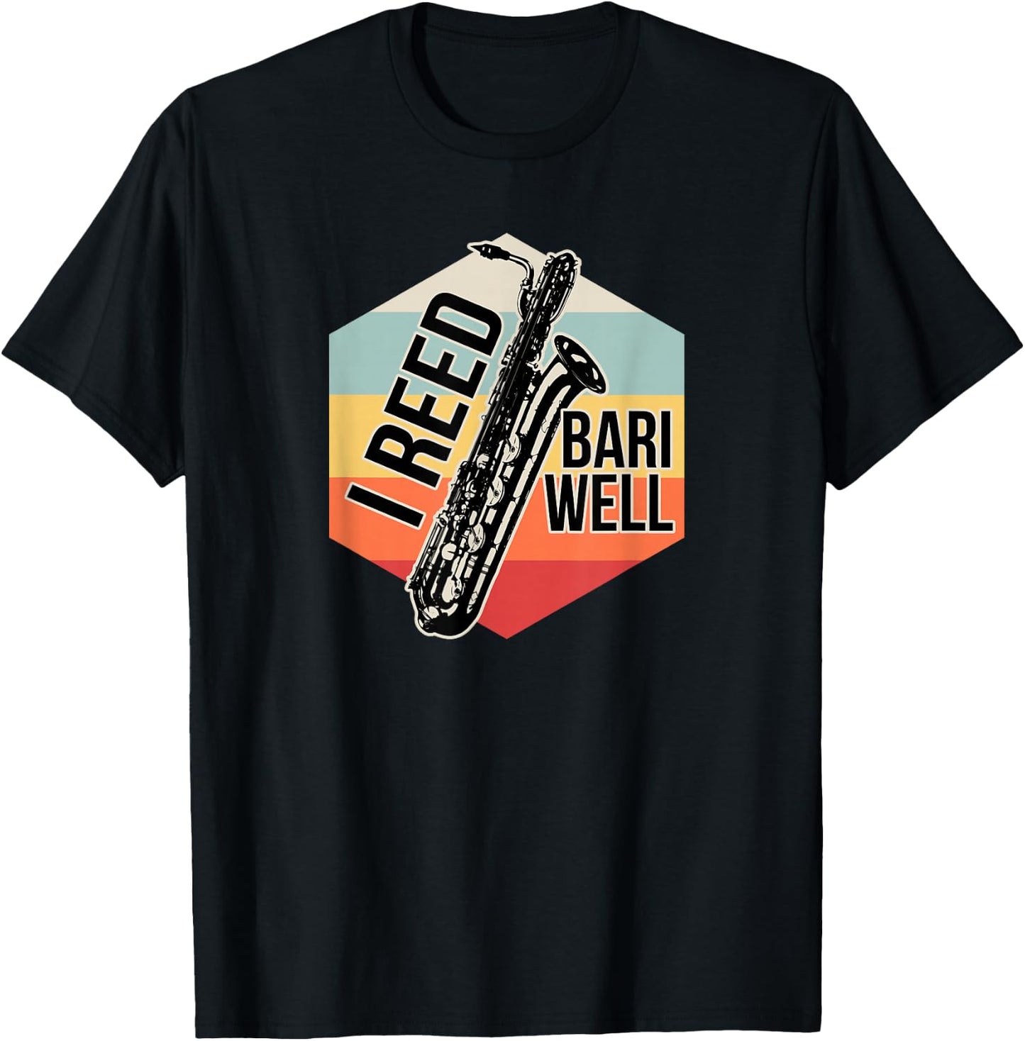 Reed Bari Well Baritone Sax Saxophone Player Musician Gift T-Shirt - T-Shirt | Black
