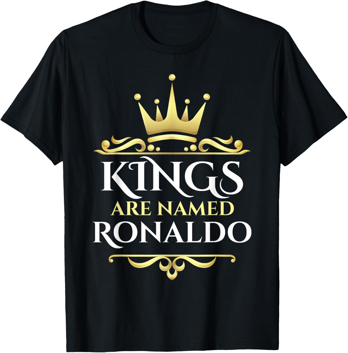 Kings Are Named Ronaldo T-Shirt - T-Shirt | Black