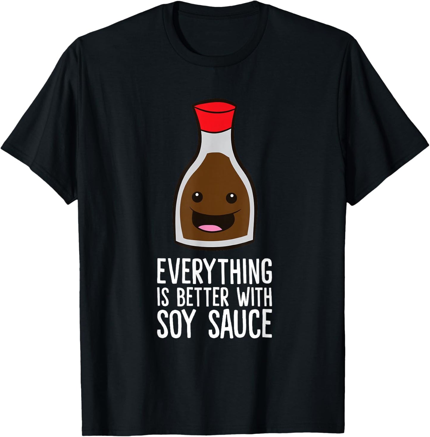 Everything Is Better With Soy Sauce T-Shirt - T-Shirt | Black