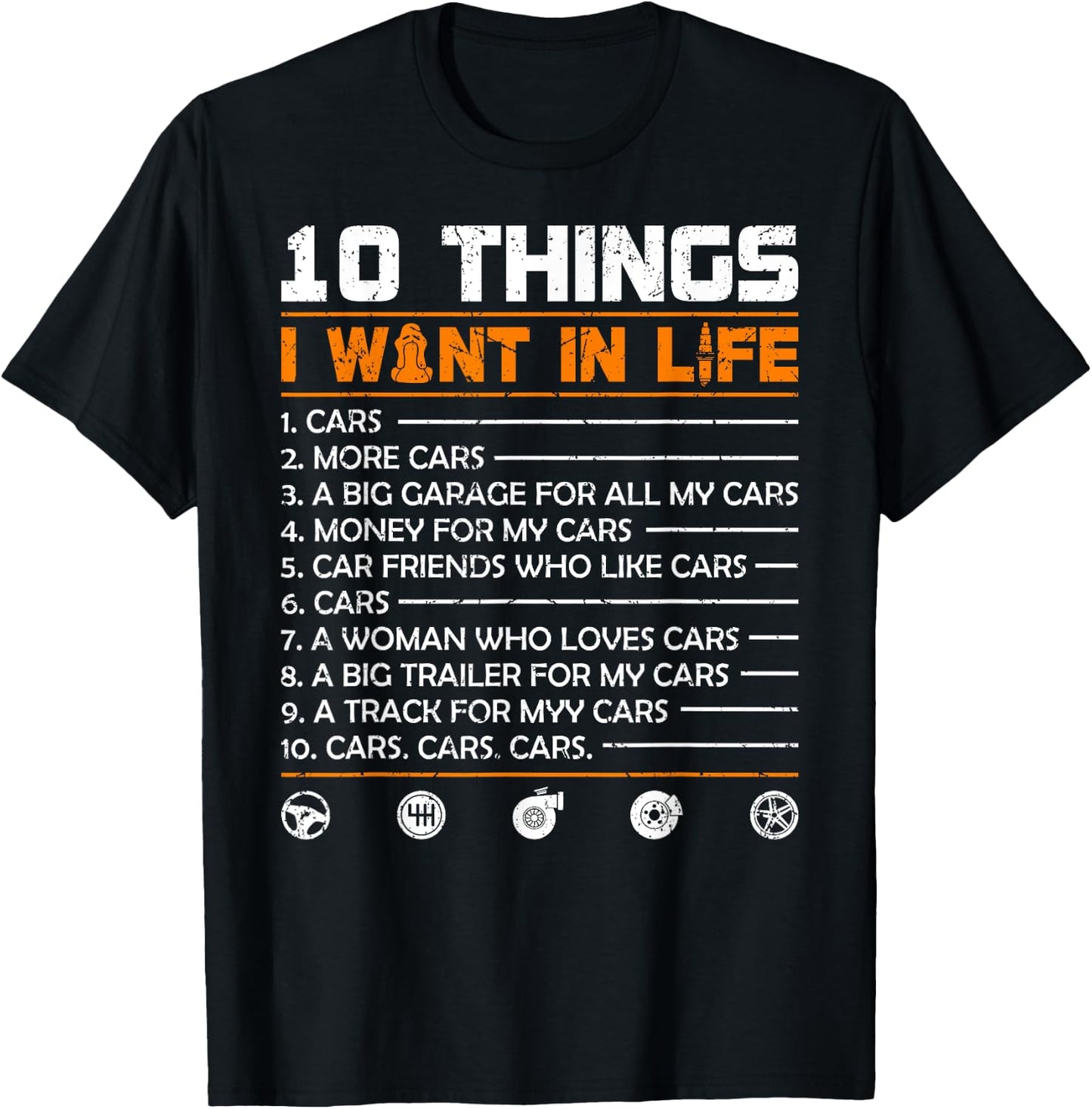 10 Things I Want In My Life Cars More Cars Funny Car T-Shirt - T-Shirt | Black
