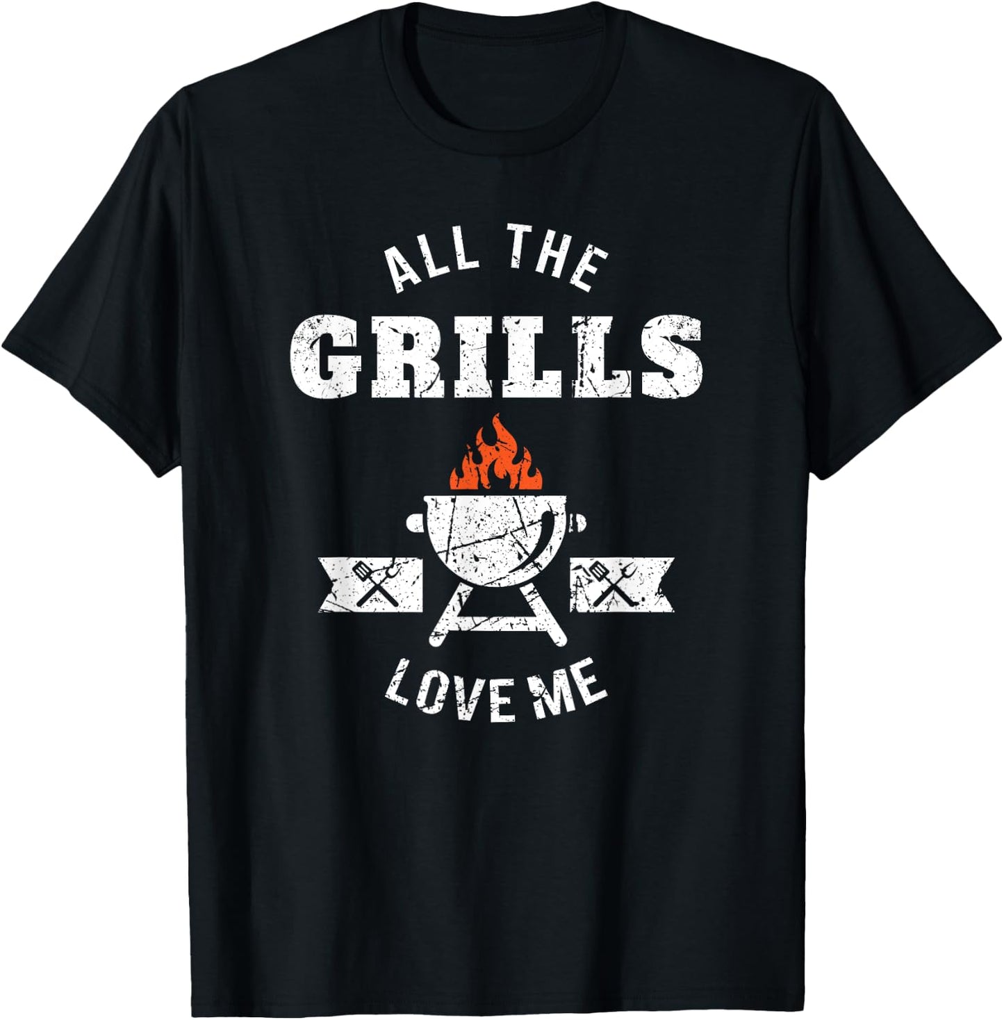 All the Grills Love Me Funny BBQ Barbecue Grilling Joke T-Shirt - T-Shirt | Black