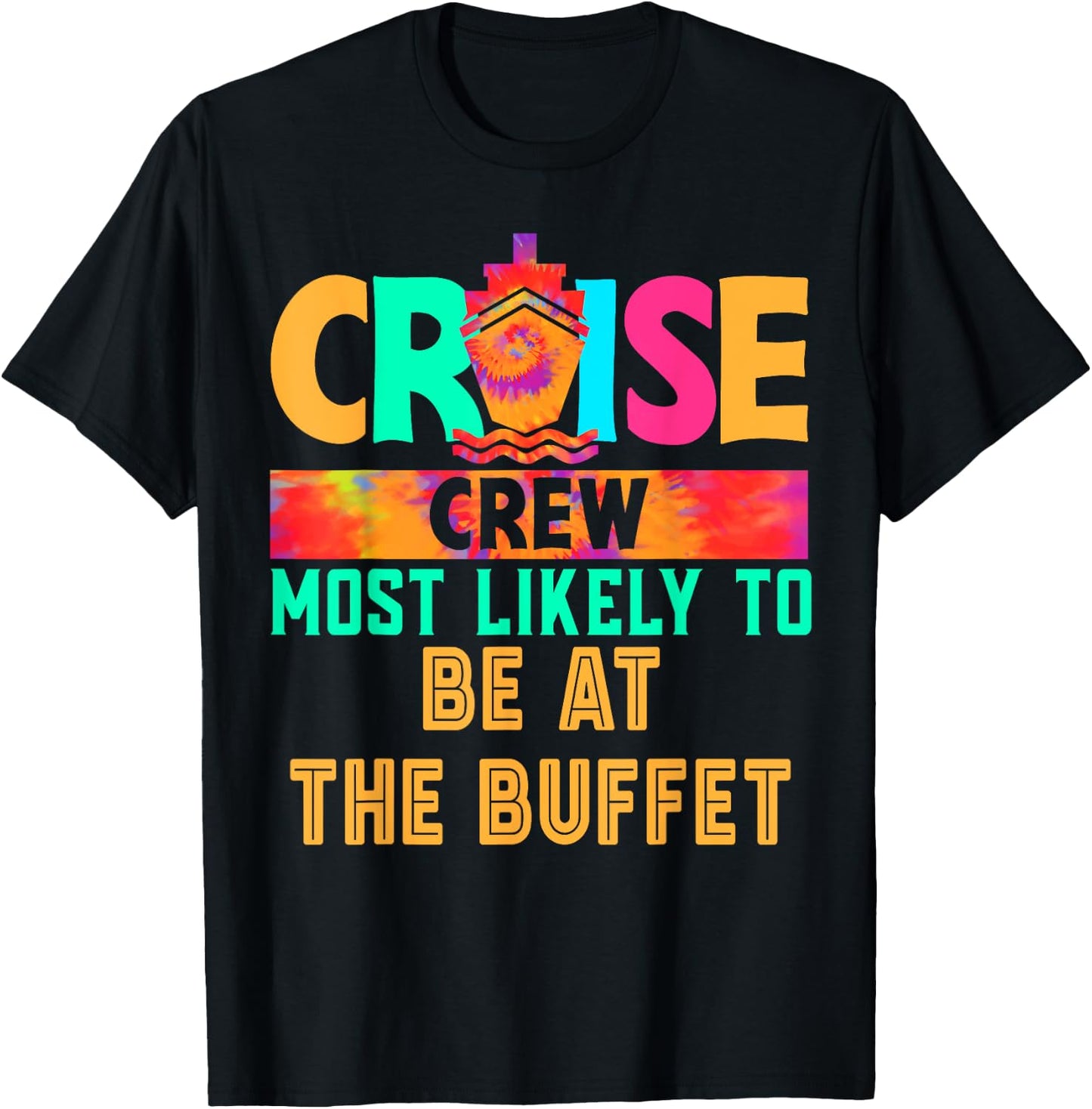 Cruise Crew Most Likely to Be At The Buffet Hippie T-Shirt - T-Shirt | Black