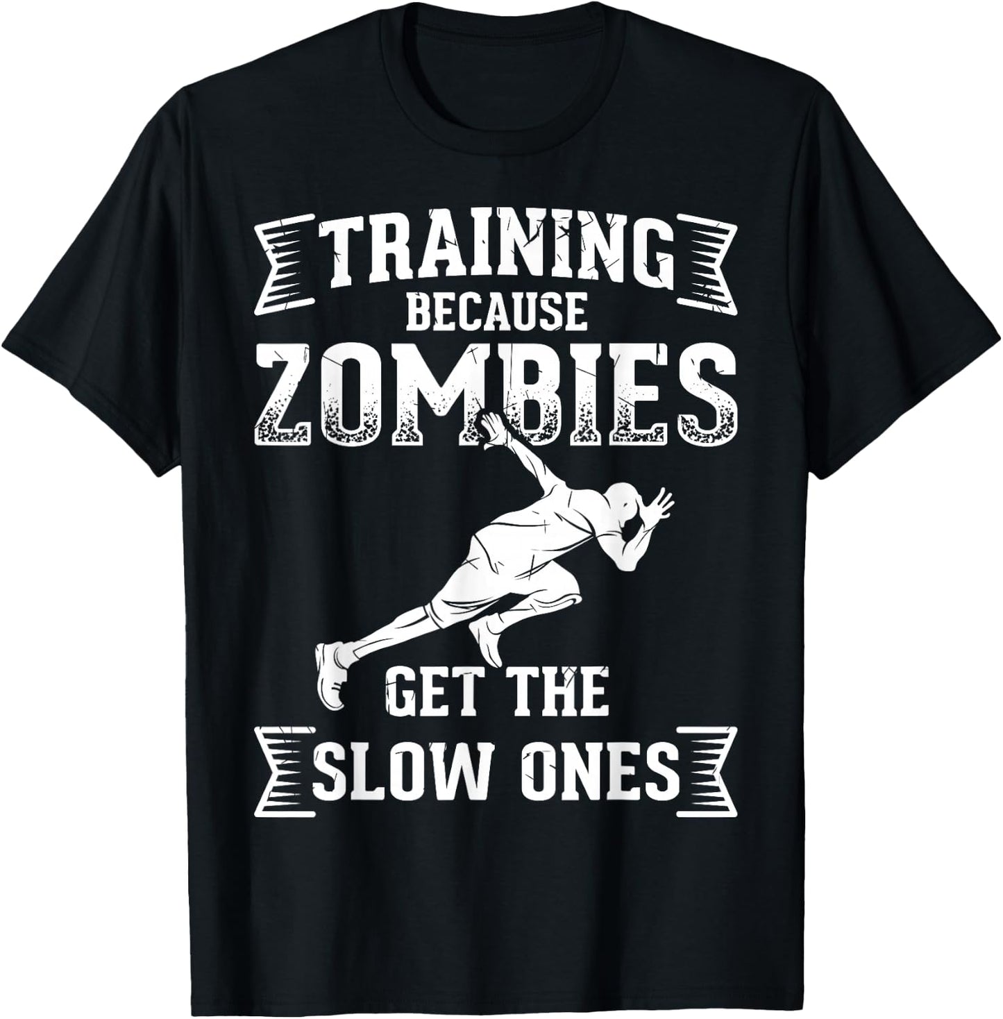 Funny Runners Design Training Zombies Get the Slow Ones T-Shirt - T-Shirt | Black