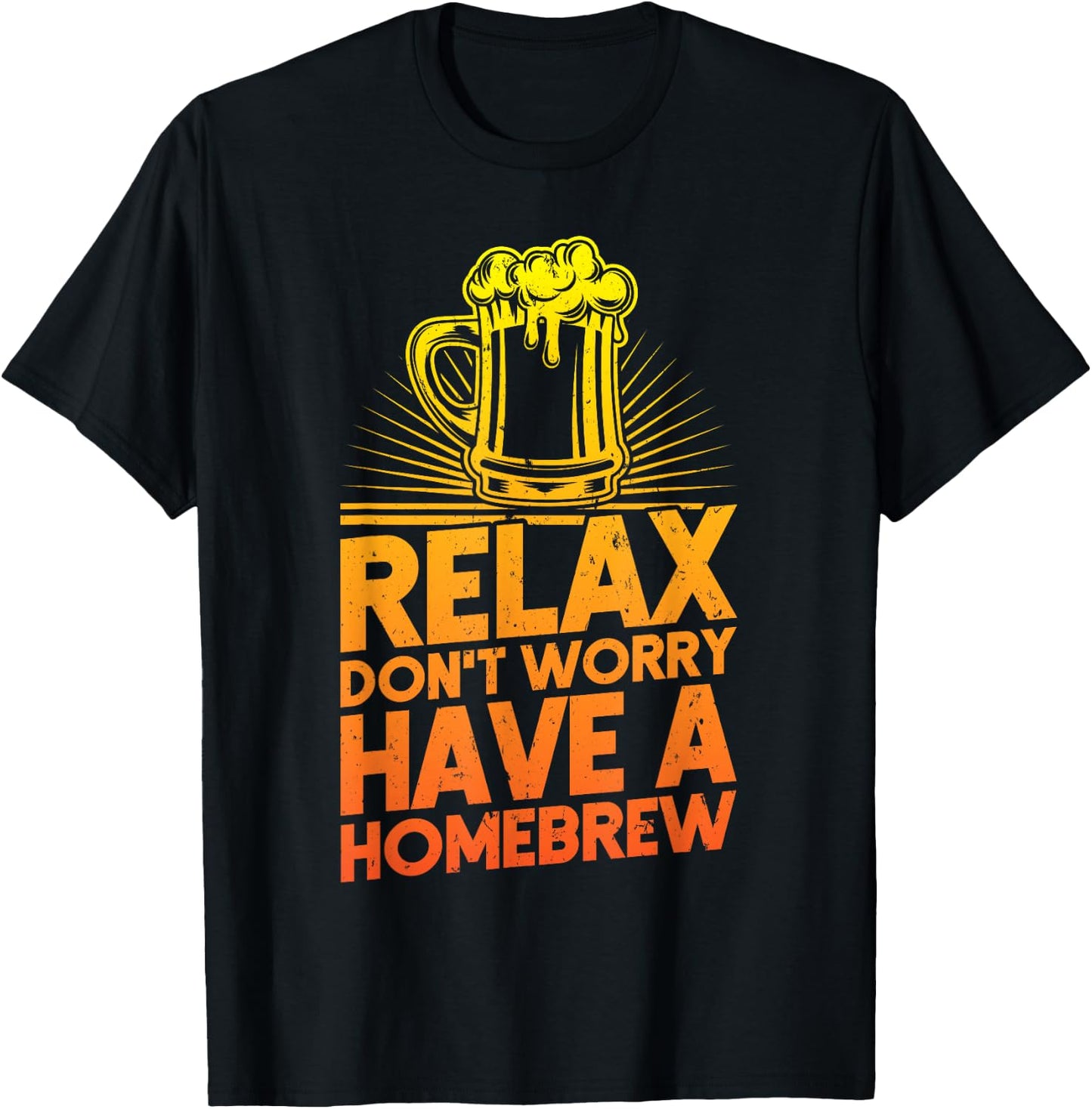 Home Brewer Relax Don't Worry Have A Homebrew Beer T-Shirt - T-Shirt | Black