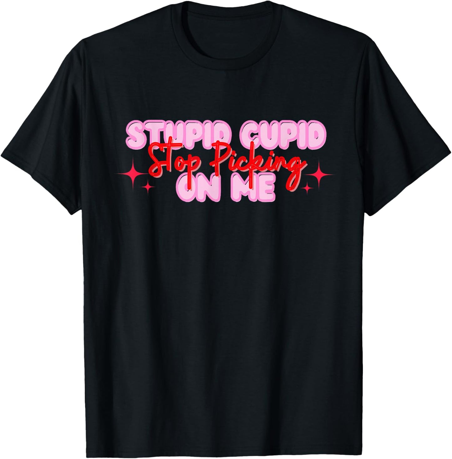 Stupid Cupid Stop Picking On Me Valentine T-Shirt - T-Shirt | Black