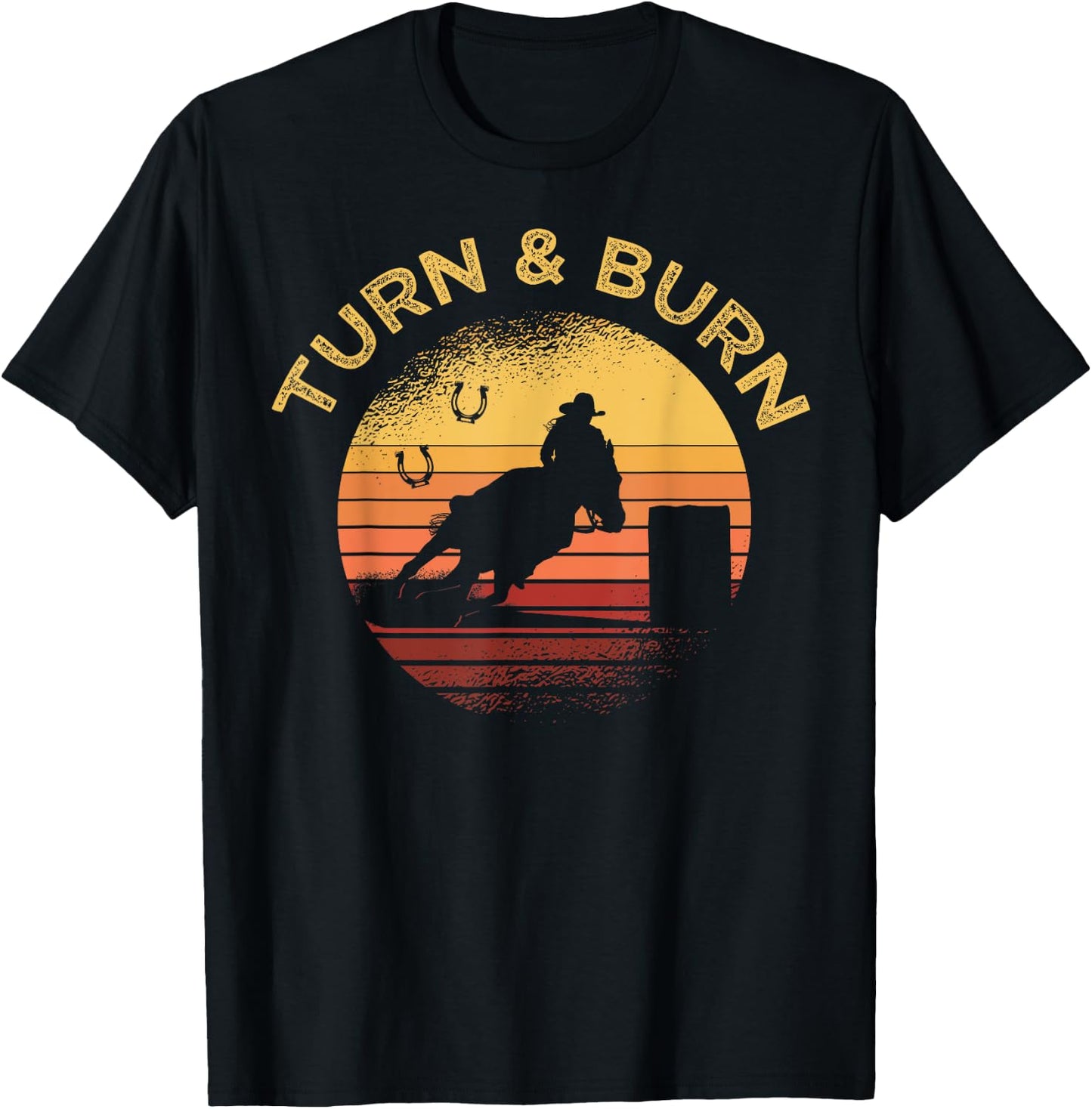 Turn and Burn Barrel Racing Horse Rodeo Cowgirl T-Shirt - T-Shirt | Black