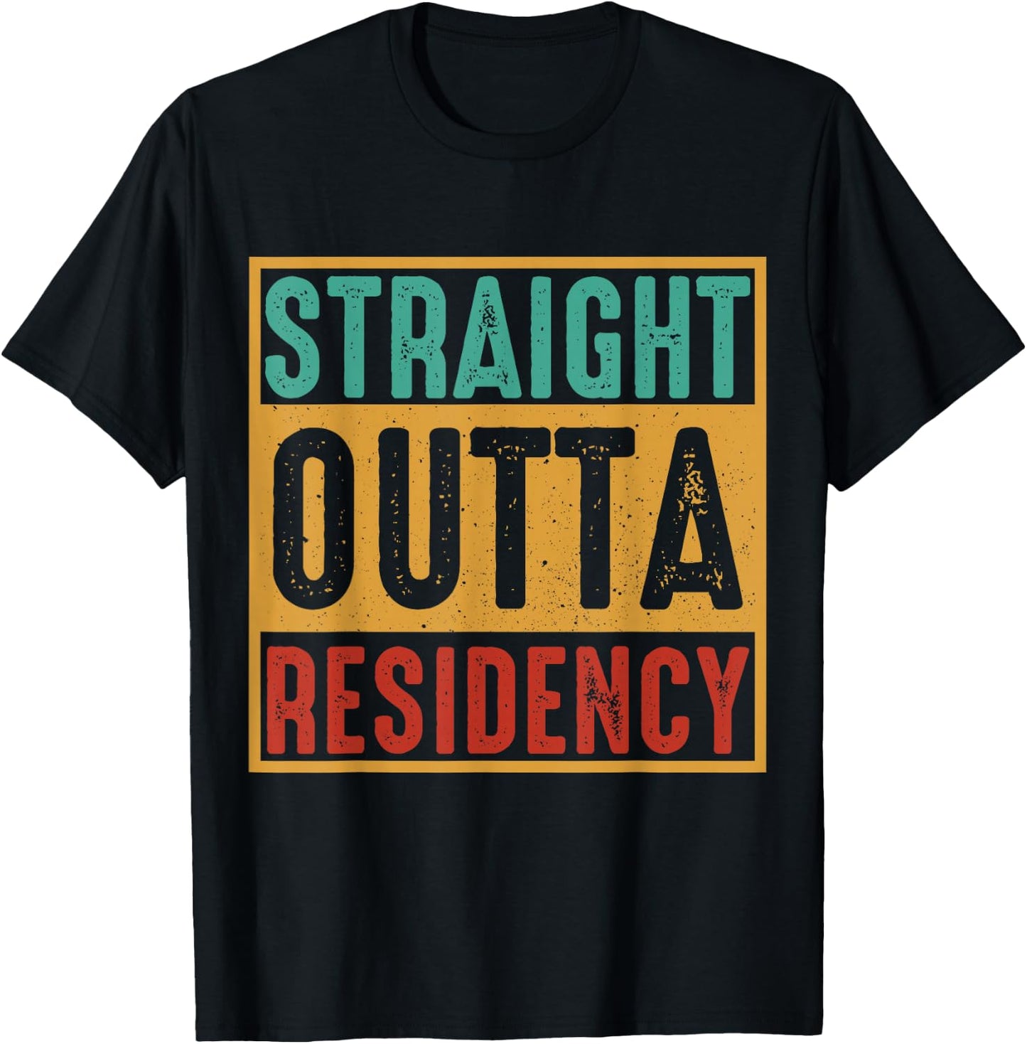 Straight Outta Residency graduation medical degree T-Shirt - T-Shirt | Black
