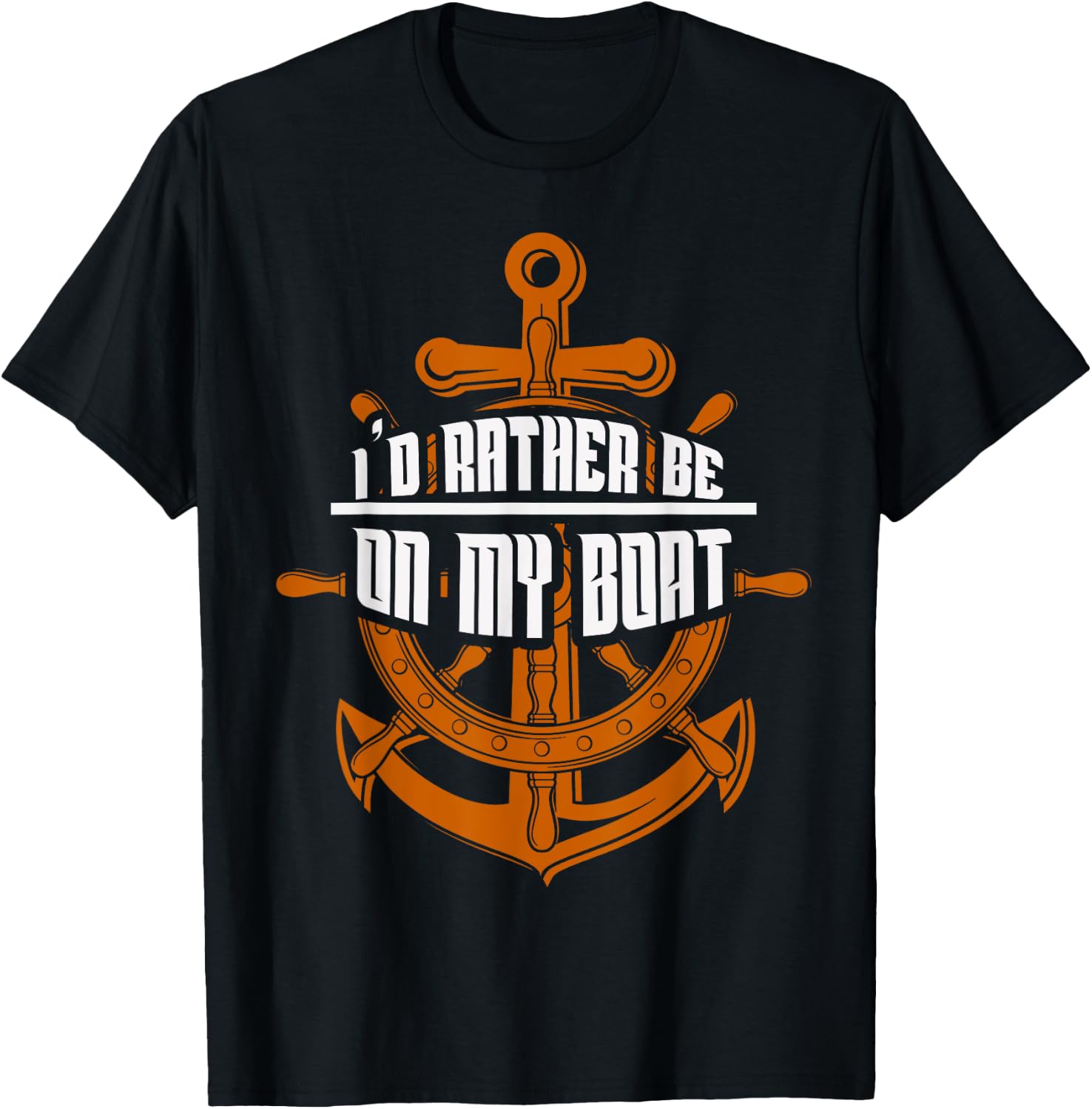 I'd Rather Be On My Boat Gifts Sailing Gifts Boating T-Shirt - T-Shirt | Black
