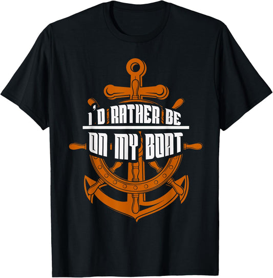 I'd Rather Be On My Boat Gifts Sailing Gifts Boating T-Shirt - T-Shirt | Black