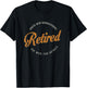 Under New Management See Wife For Details Funny Retirement T-Shirt - T-Shirt | Black